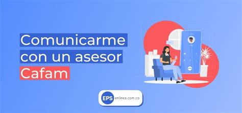 llamar a cafam|Cómo comunicarme con un asesor de Cafam